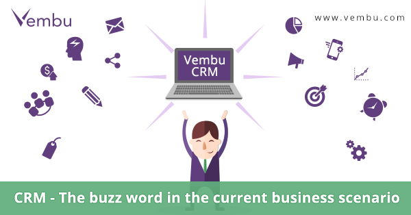 CRM - The buzz word in the current business scenario