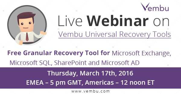 Live Webinar on “Vembu Universal Recovery Tools – Free Granular Recovery Tool for Microsoft Exchange, Microsoft SQL, SharePoint and Microsoft AD”