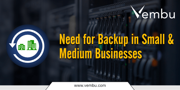 Need for Backup in Small & Medium Businesses