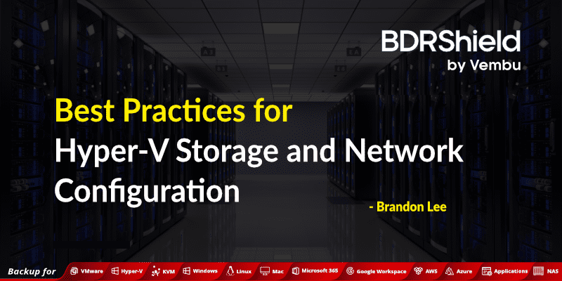 Hyper-V Best Practices: Network and Storage Design Guide for High Performance