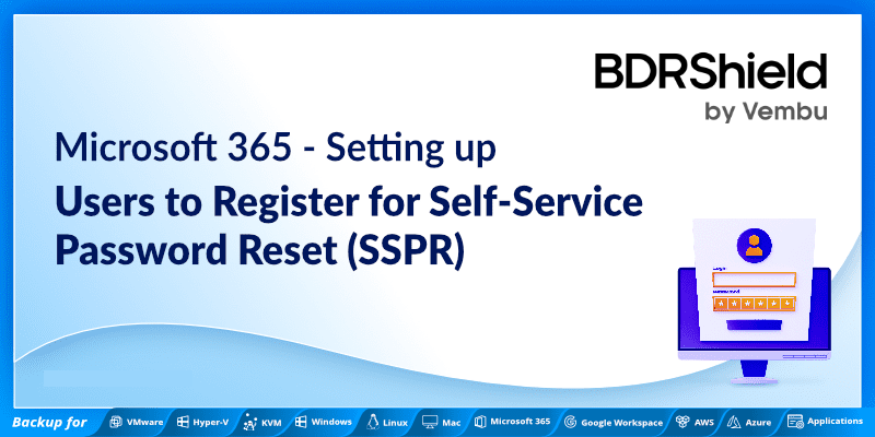 Self-Service Password Reset in Microsoft 365: Setup, Authentication Methods, and Best Practices