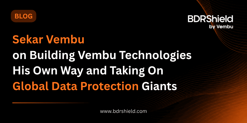 Sekar Vembu on Building Vembu Technologies His Own Way