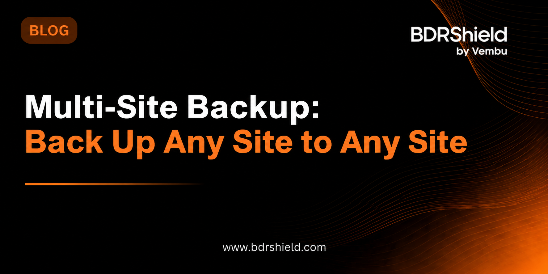Multi-Site Backup: Back Up Any Site to Any Site